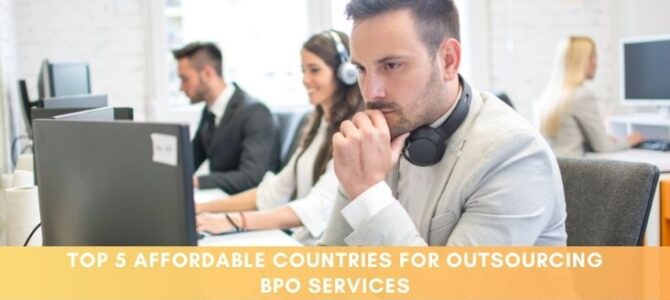Top 5 Affordable Countries for Outsourcing BPO Services