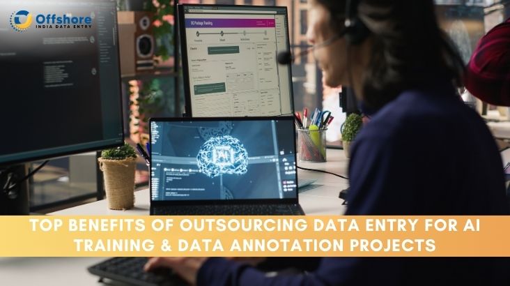 Top Benefits of Outsourcing Data Entry for AI Training & Data Annotation Projects