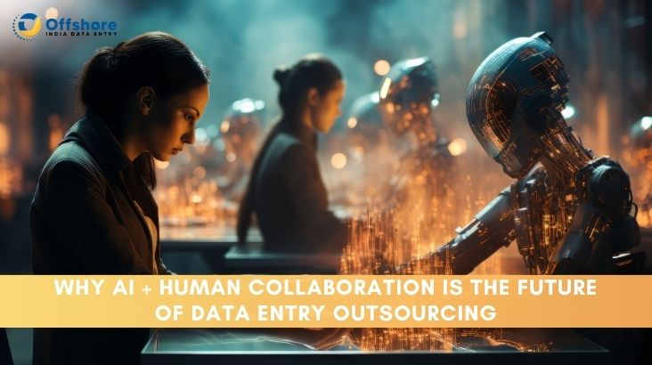 Why AI + Human Collaboration Is the Future of Data Entry Outsourcing